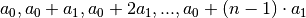 a_0, a_0+a_1, a_0+2a_1, ..., a_0 + (n-1)\cdot a_1