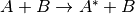 A+B \rightarrow A^*+B