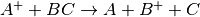 A^++BC \rightarrow A+B^++C