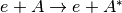 e+A \rightarrow e+A^*