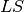 LS