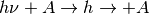 h\nu+A \rightarrow h\rightarrow+A