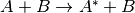 A+B \rightarrow A^*+B
