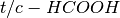t/c-HCOOH